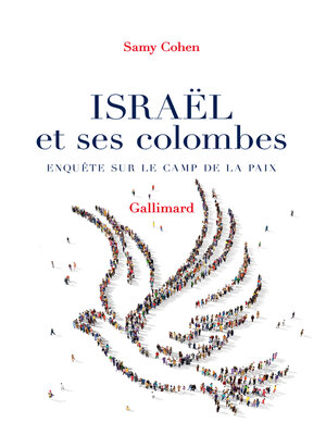 cover image of Israël et ses colombes. Enquête sur le camp de la paix